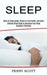Sleep: Ultimate Relief Guide to Overcome Your Sleep Disorders Effectively (Roots of Sleep Apnea, Effects on Your Health, and by Penny Scott