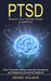 Ptsd: Recover From Traumatic Stress in Adulthood (Post Traumatic Stress Disorder Symptoms and Regaining Emotional Balance) by Henry Nelson