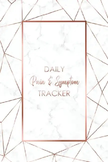 Daily Pain & Symptom Tracker: A Detailed Pain & Symptom Tracking Journal for Chronic Pain & Illness by Wellness Warrior Press