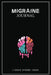 Migraine Journal: A Daily Tracking Journal For Migraines and Chronic Headaches (Trigger Identificat by Press, Wellness Warrior