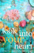 Look Into Your Heart by Jacquelyn Johnson