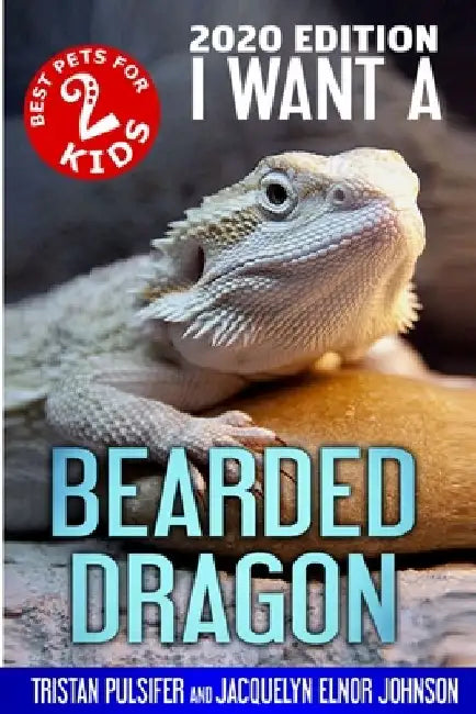 I Want A Bearded Dragon by Tristan Pulsifer Pulsifer