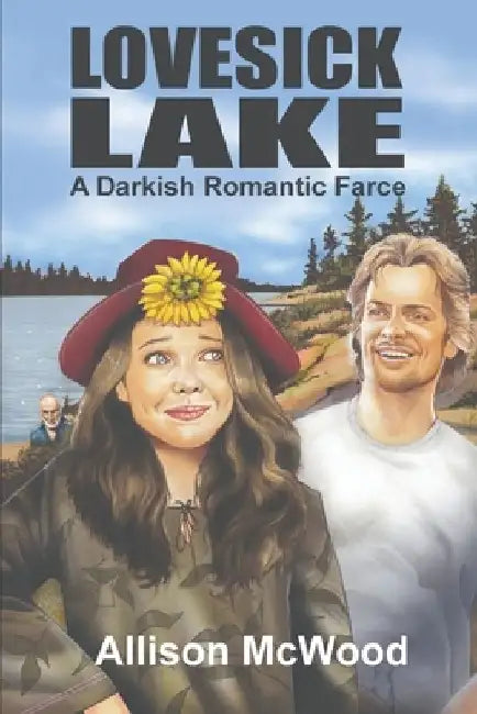 Lovesick Lake: A Darkish Romantic Farce by Allison McWood
