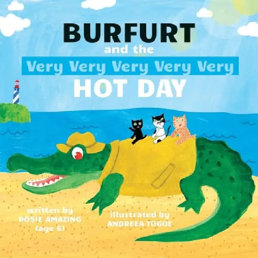 Burfurt and the Very Very Very Very Very Hot Day by Andreea Togoe