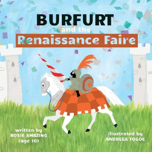 Burfurt and the Renaissance Faire by Andreea Togoe, Rosie Amazing