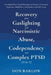 Recovery from Gaslighting & Narcissistic Abuse, Codependency & Complex PTSD (3 in 1): Emotional Abuse, People-Pleasing and Trauma vs. Emotional Regula by Barlow, Don