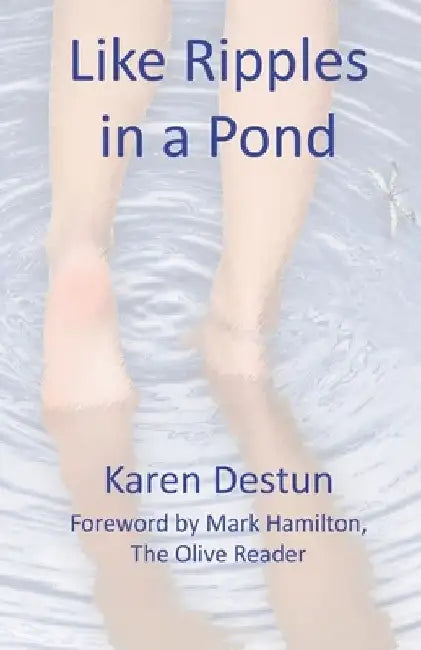 Like Ripples in a Pond by Karen Destun