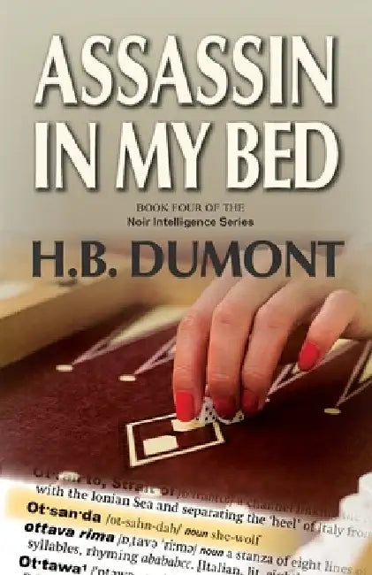 Assassin in My Bed: Book Four of the Noir Intelligence Series by H. B. Dumont