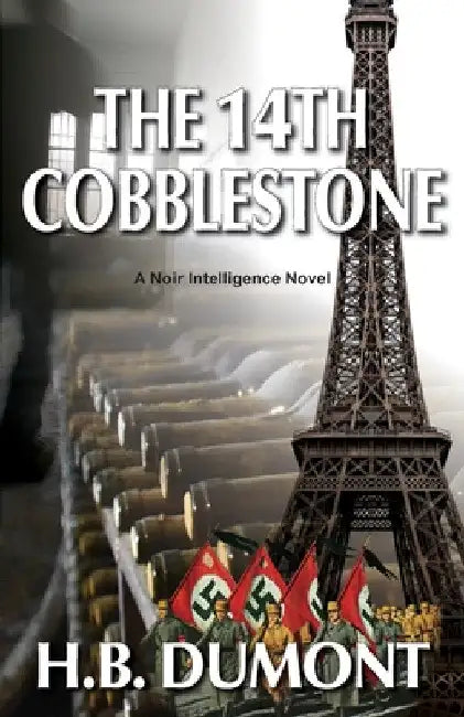 The 14th Cobblestone: Book Six of the Noir Intelligence Series by H. B. Dumont