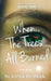 When The Trees All Burned by Alanna Rusnak