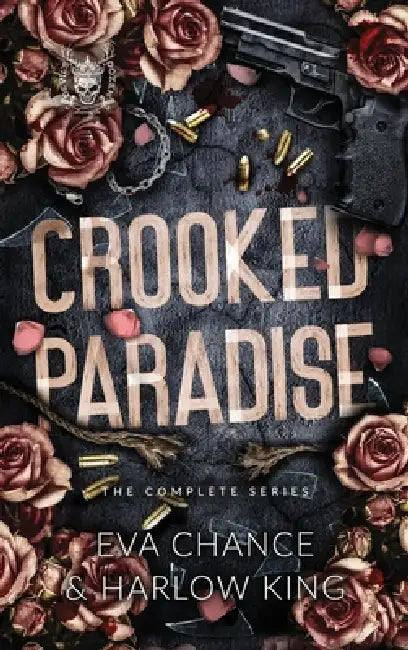 Crooked Paradise: The Complete Series by Eva Chance, Harlow King