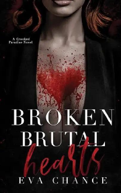 Broken Brutal Hearts: A Crooked Paradise Novel by Eva Chance