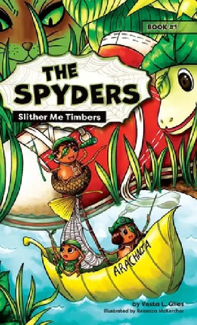 The Spyders: Slither Me Timbers by Vesta L. Giles
