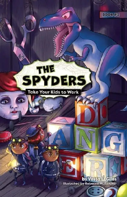 The Spyders: Take Your Kids to Work by Vesta L. Giles