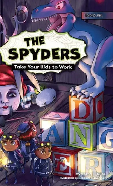 The Spyders: Take Your Kids to Work by Vesta L. Giles
