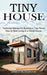 Tiny House: How to Start Living in a Small House (Technical Manual for Building a Tiny Home) by James Musgrove
