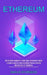 Ethereum: A Crash Course to Understanding Ethereum Mining Mechanisms for Beginners (The Ultimate Beginner's Guide About Blockcha by Marlin Sturgeon
