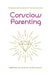 Conscious Parenting: Parenting with a vision for the world to come by Briony Vanden Bussche, Sujith Ravindran
