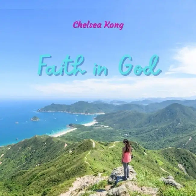 Faith in God by Chelsea Kong