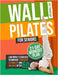Wall Pilates for Seniors: Low-Impact Exercises to Improve Strength, Flexibility, and Balance After 60 by Baz Thompson, Britney Lynch