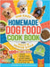 The Easy Homemade Dog Food Cookbook for Adult & Senior Dogs: 100+ Simple, Vet-Approved, Allergy-Friendly Recipes to Boost Energy, Relieve Chronic Issu by Shepherd, Charles