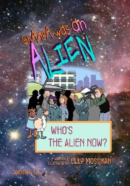 Who's the Alien Now? by Elly Mossman