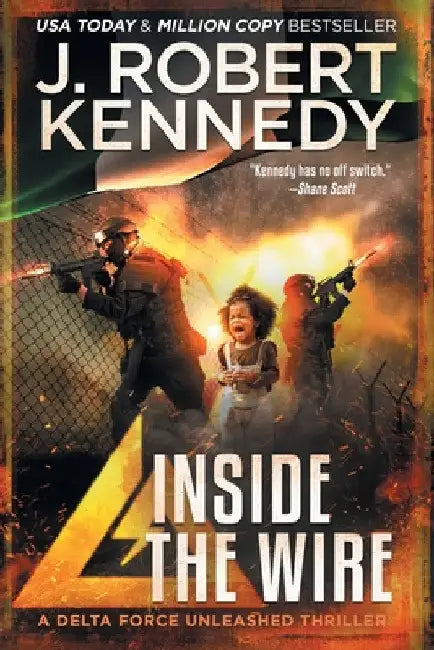 Inside the Wire by J. Robert Kennedy