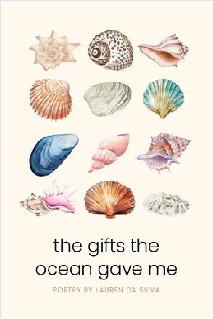 The Gifts the Ocean Gave Me: A Collection of Poems by Da Silva, Lauren