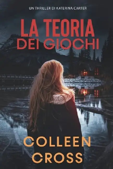 La Teoria Dei Giochi: Un Thriller di Katerina Carter by Colleen Cross