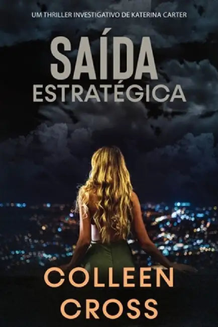 Saída Estratégica: Um thriller investigativo de Katerina Carter by Colleen Cross