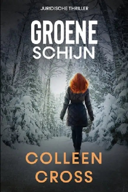 Groene schijn: Juridische thriller by Colleen Cross