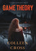 Game Theory: A Katerina Carter Fraud Legal Thriller by Colleen Cross