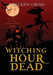 Witching Hour Dead: A Westwick Witches Paranormal Cozy Mystery by Colleen Cross