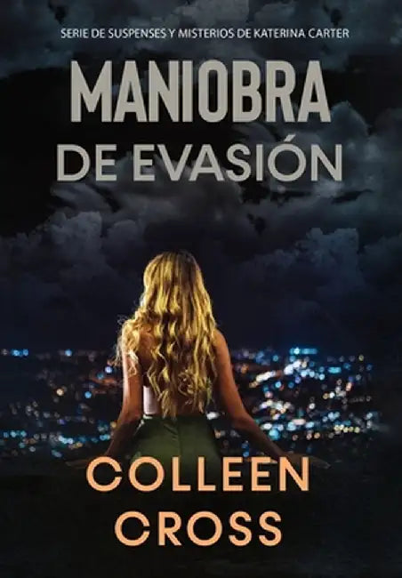 Maniobra de evasión: Un thriller de suspense y misterio de Katerina Carter, detective privada by Colleen Cross