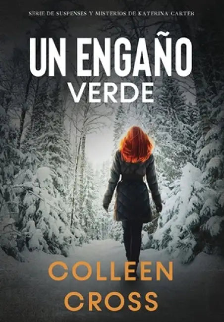 Un Engaño Verde: Un thriller de suspense y misterio de Katerina Carter, detective privada by Colleen Cross