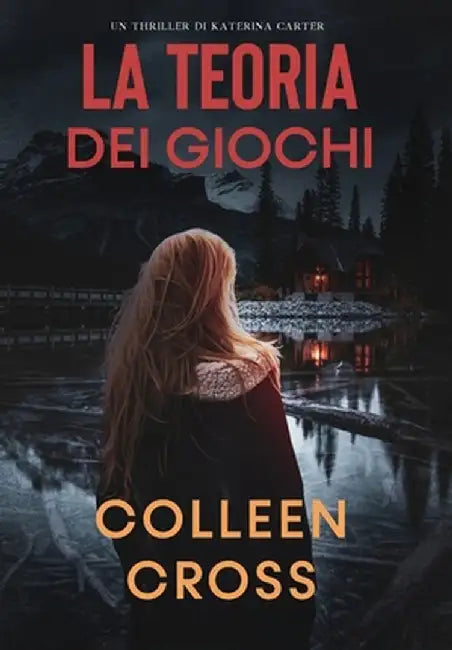 La teoria dei giochi: Un thriller di Katerina Carter by Colleen Cross
