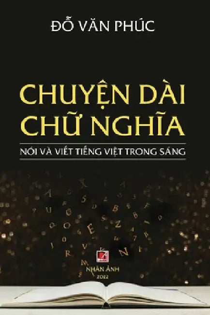 Chuyện Dài Chữ Nghĩa (revised edition) by Van Phuc Do