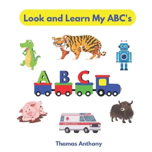 Look and Learn My ABC's: Phonics Fun For Beginner Readers by Little World Readers