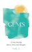 Gems: 12-Step Meeting Shares, Notes and Thoughts by Andy C