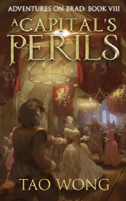 A Capital's Perils: A New Adult LitRPG Fantasy by Tao Wong