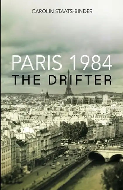 Paris 1984: The Drifter by Carolin Staats-Binder