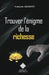 Trouver l'énigme de la richesse by Nouhoum Akomote