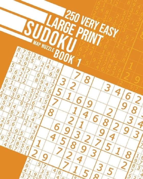 250 Very Easy Large Print Sudoku Book 1 by Map Nuzzle