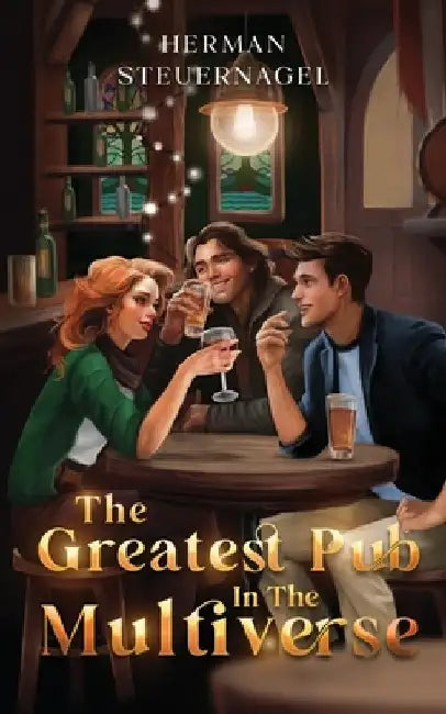 The Greatest Pub in the Multiverse by Herman Steuernagel