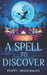 A Spell To Discover by Bridgeman, Poppy