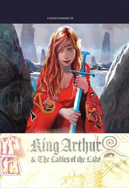 King Arthur & the Ladies of the Lake by Vincent Pompetti