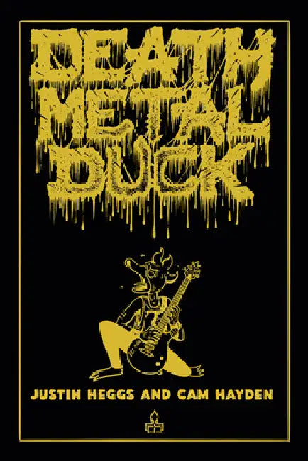 Death Metal Duck by Justin Heggs, Cam Hayden