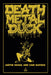 Death Metal Duck by Justin Heggs, Cam Hayden