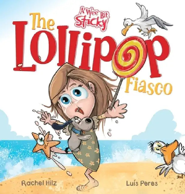 The Lollipop Fiasco: A Humorous Rhyming Story for Boys and Girls Ages 4-8 by Rachel Hilz