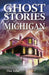 Ghost Stories of Michigan by Dan Asfar